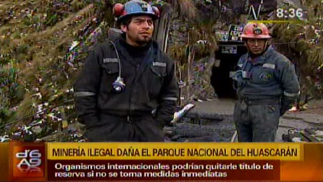 Minería ilegal destruye la reserva natural del Huascarán.
