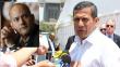 Humala sobre Sergio Tejada: “Los políticos tienen que cultivar la lealtad”