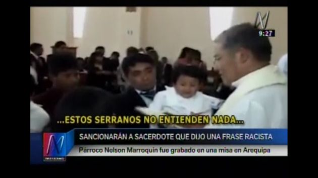 El sacerdote, Nelson Marroquín, no se dio cuenta que su expresión discriminatoria fue capturada. (Captura Canal N)