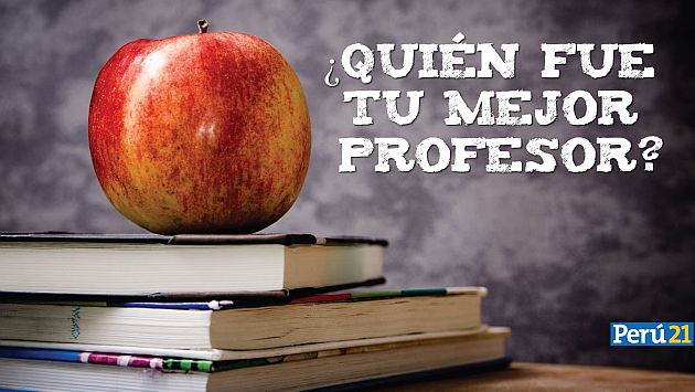¿Quién fue tu mejor profesor?: Esto contestaron nuestros lectores en el Día del Maestro. (Perú21)