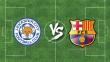 ¿A qué hora juega Barcelona vs. Leicester y en qué canal se transmitirá?