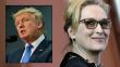 Meryl Streep: "Donald Trump está haciendo un óptimo trabajo por Hillary Clinton"