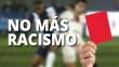 Universitario de Deportes y Alianza Lima le sacarán 'tarjeta roja' al racismo