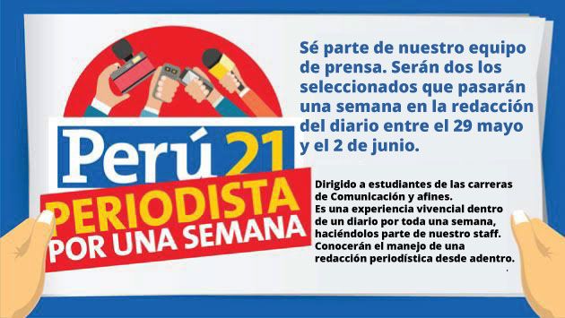 Perú21 te invita a convertirte en 'Periodista por una semana'. (Perú21)