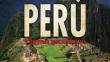 Película 'Perú: Tesoro Escondido' mostrará lo mejor de nuestro país al mundo