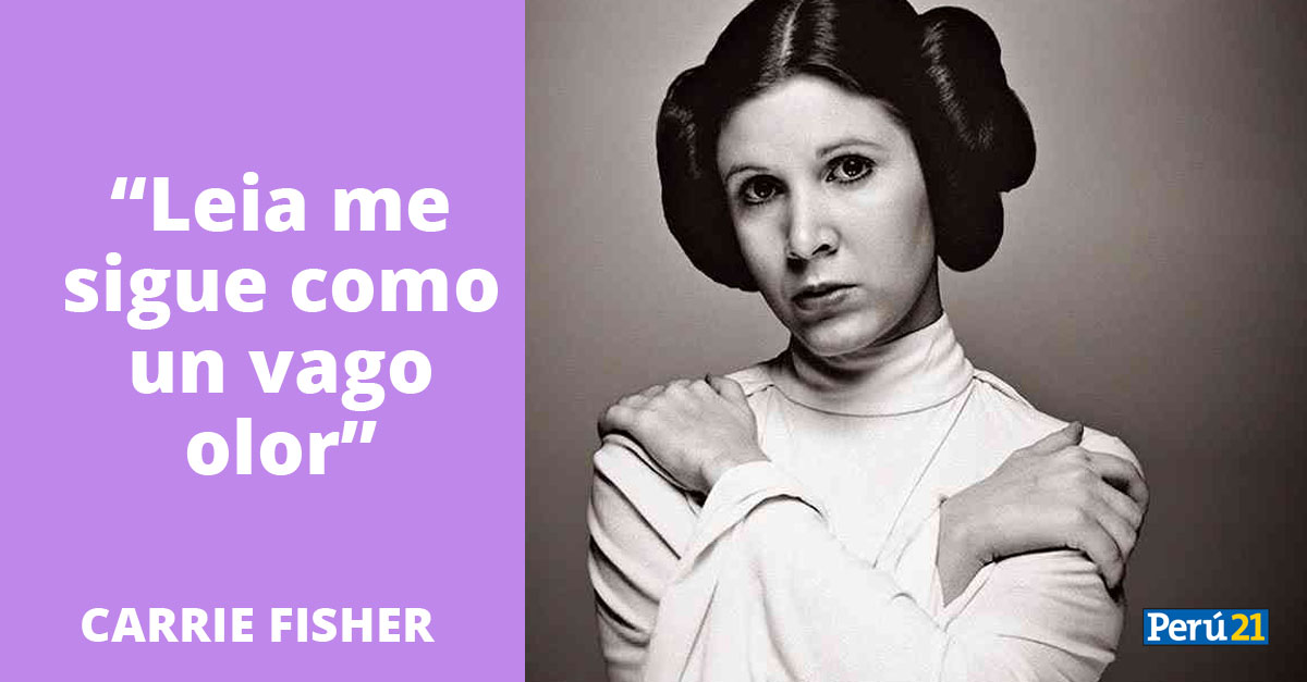 Carrie Fisher: 10 frases para recordar a la eterna 'Princesa Leia' |  ESPECTACULOS | PERU21